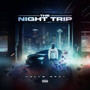 The Night Trip (Explicit)