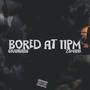 Bored at 11pm (feat. Granbabii) [Explicit]