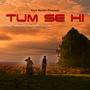 Tum Se Hi (feat. Mudassir & Saif)