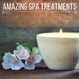 Amazing Spa Treatments: Restorative Melodies for Spa Retreat, Body Massages, Meditation and Mind Relaxation