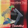 Double Trouble (feat. OrenaMade Tana) [Explicit]