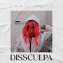 Dissculpa (Explicit)