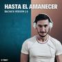 Hasta el Amanecer (Bachata Version 2.0)