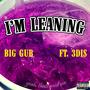 I'm Leaning (feat. 3DIS) [Explicit]