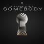 Somebody