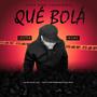 Qué Bolá (Explicit)