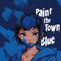 Paint The Town Blue (from 