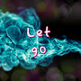 Let Go