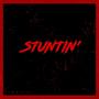 Stuntin' (Explicit)