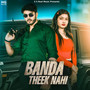 Banda Theek Nahi