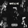 WHO IS HE (Explicit)