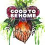 Good to be Home (feat. Daniel Steigleder & Emily Hatch) [Explicit]