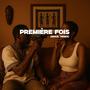 Première Fois (GRCA. Remix)