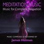 Meditation Music: Music for Complete Relaxation