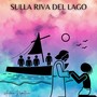 Sulla riva del lago