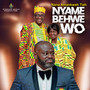 Nyame Behwe Wo