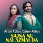 Sajna Nu Nai Azmai Da