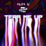 Tear Me Up (feat. Alex U)