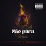 Não para (Explicit)