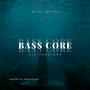 Bass Core (All Versions)