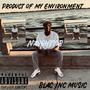 Product Of My Enviroment (Explicit)