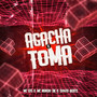 Agacha e Toma (Explicit)