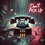 Don't Pick Up (feat. Juicedupjenn & Cristino)