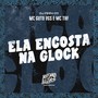 Ela Encosta na Glock (Explicit)