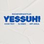 YESSUH! (feat. Kodie Troy, Drt Jahlil & DJ Endo) [Explicit]