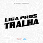 Liga Pros Tralha (Explicit)