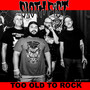 Too Old to Rock (Explicit)