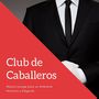 Club de Caballeros: Música Lounge para un Ambiente Nocturno y Elegante