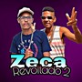 Zeca Revoltado 2 (Explicit)