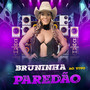 Bruninha ao Vivo Paredão (Explicit)