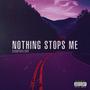 Nothing Stops Me (Explicit)