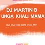 Unga Khali Mama (DJ Martin B) (feat. Kylie, Khizo Masire & Call Back)