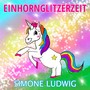 Einhornglitzerzeit