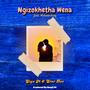 Ngizokhetha wena (feat. Siya M, Star Dee & Melanin Lady)