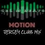 Motion (Jersey Club Mix)