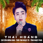 Chỉ Còn Mình Anh - Trái Tim Ngục Tù - Tình Nhạt Phai