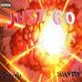 JUST GO (feat. 7EVEN DVN) [Explicit]