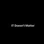 Doesn't Matter (Explicit)