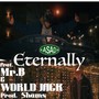 Eternally (feat. Mr.B & World Jack) [Explicit]