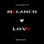 Melanch love (Explicit)