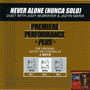 Premiere Performance Plus: Never Alone (Nunca Solo)