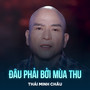 Đâu Phải Bởi Mùa Thu