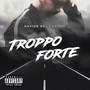 Troppo Forte (Explicit)