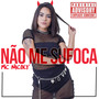 Não Me Sufoca (feat. PL Torvic & Pezão MPC) (Explicit)