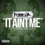 It Aint Me (feat. Tangg the Juice) (Explicit)