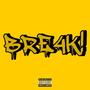 BRE4K! (feat. Raygotlee) [Explicit]